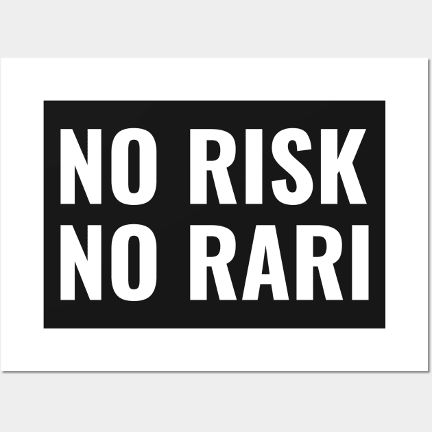 No risk no rari Wall Art by YungBick